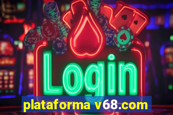 plataforma v68.com